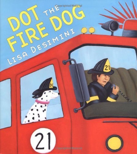 Dot the Fire Dog by Desimini, Lisa (2001) Hardcover