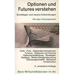 Optionen und Futures verstehen: Grundlagen und neue Entwicklungen: Grundlagen und neuere Entwicklungen