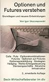 Optionen und Futures verstehen: Grundlagen und neue Entwicklungen: Grundlagen und neuere Entwicklungen