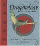 The Dragonology Handbook: A Practical...