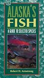 Alaska's Fish: A Guide to Selected Species (Alaska Pocket Guide)