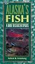 Alaska's Fish: A Guide to Selected Species