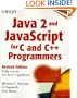 Java 2 and JavaScript for C and C++ (Programmers, Revised Edition)