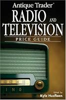 Antique Trader Radio & Television Price Guide