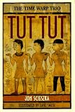 Tut, Tut (Time Warp Trio)