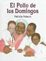 El Pollo de Los Domingos = Chicken Sunday (Spanish Edition)