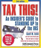 Tax This!: 2008 Edition: An Insider's Guide to Standing Up to the IRS (Self-Counsel Press Legal)