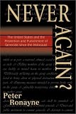 Never Again?: The United States and the Prevention and Punishment of Genocide since the Holocaust