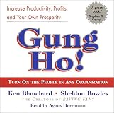 Gung Ho!: Turn on the People in Any Organization