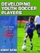 Search : Developing Youth Soccer Players