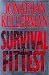 Survival Of The Fittest: (Alex Delaware Novels)