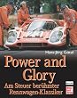 Power and Glory. Am Steuer ber�hmter Rennwagen-Klassiker