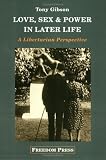 Love, Sex & Power in Later Life: A Libertarian Perspective
