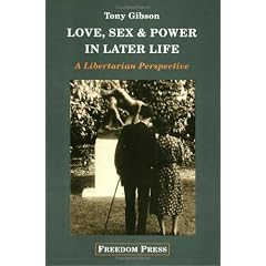Love, Sex and Power in Later Life: A Libertarian Perspective