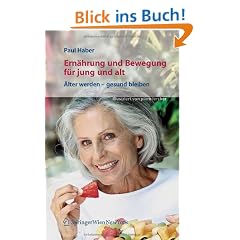 Ern�hrung und Bewegung f�r jung und alt. �lter werden � gesund bleiben