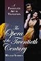 The Opera of the Twentieth Century: A Passionate Art in Transition