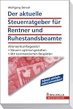 Der aktuelle Steuerratgeber f&uuml;r Rentner und Ruhestandsbeamte - Wolfgang Benzel