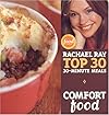Comfort Food, Rachael Ray Top 30, 30-Minute Meals