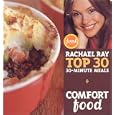 Comfort Food: Rachael Ray Top 30 30-Minute Meals