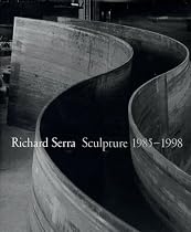 Richard Serra: Sculpture 1985-1998