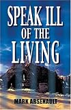Speak Ill of the Living [Large Type Edition]