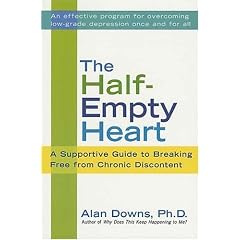 The Half-Empty Heart: A Supportive Guide to Breaking Free from Chronic Discontent