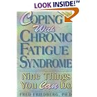Coping With Chronic Fatigue Syndrome: Nine Things You Can Do by Ph.D. Fred Friedberg