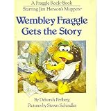 Wembley Fraggle Gets the Storyby Deborah Perlberg