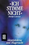 Ich stimme nicht - Identit&auml;tskrise und Magersucht - ( Sachbuch) - Marilyn Lawrence