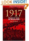 A Brief History of 1917: Russia's Year of Revolution
