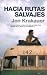 Hacia rutas salvajes/ Towards  wild  routes