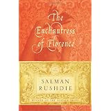 The Enchantress of Florence: A Novel ~ Salman Rushdie