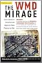 The WMD Mirage: Iraq's Decade of Deception and America's False Premise for War (Publicaffairs Reports)