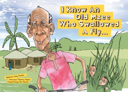 I Know An Old Mzee Who Swallowed A Fly...in Uganda! (Moonbeam Award Winner 2013)
