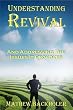 Understanding Revival and Addressing the Issues it Provokes: So That We Can Intelligently Cooperate with the Holy Spirit During Times of Revivals and ... Physical Phenomena or Manifestations