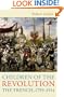 Children of the Revolution: The French, 1799-1914