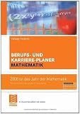 Produkt-Bild: Berufs- und Karriere-Planer Mathematik: Schl&uuml;sselqualifikation f&uuml;r Technik, Wirtschaft und IT.  F&uuml;r Abiturienten, Studierende und ... Studierende und Hochschulabsolventen