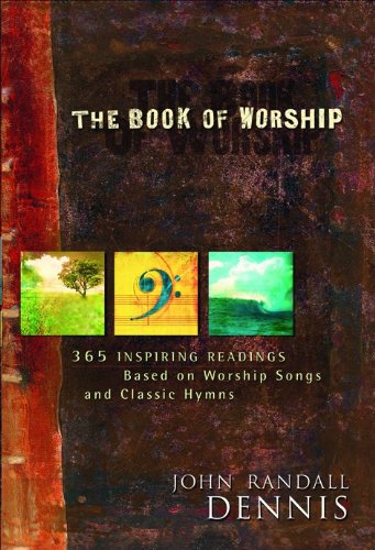 The Book of Worship: 365 Inspiring Readings Based on Worship Songs and Classic Hymns