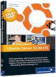 Praxisbuch Ubuntu Server: Schritt fuer Schritt zum eigenen Home- oder Firmenserver
