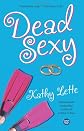 Dead Sexy: A Novel