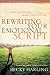Rewriting Your Emotional Script: Erase Old Messages, Embrace New Attitudes