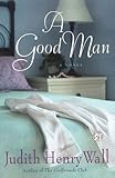 A Good Man: A Novel