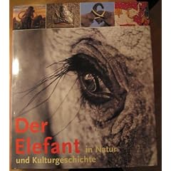Der Elefant in Natur und Kulturgeschichte