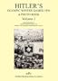 Hitler's Olympic Winter Games 1936 - A Photo Book - Volume 1 / First published as 'Die Olympischen Spiele 1936 - In Berlin und Garmisch-Partenkirchen - Band 1'