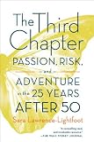 The Third Chapter: Passion, Risk, and Adventure in the 25 Years After 50