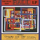 The Real New Fall Lp: Formerly Country on the Click