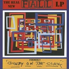 The Real New Fall Lp: Formerly Country on the Click
