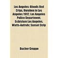 Los Angeles: Unruhen in Los Angeles 1992, Salt-Lake-�lfeld, Bloods und Crips, Los Angeles City Council, Los Angeles Police Department, Watts-Aufruhr, ... Sunset Strip Music Festival