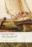 Captain's wife : narrative of a voyage in the schooner Antarctic 1829, 1830, 1831