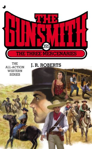 The Gunsmith 395: The Three Mercenaries (Gunsmith, The)
